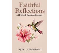 Faithful Reflections: A 12-Month Devotional Journey