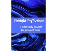 Faithful Reflections: A Bible Study Journal for personal Growth
