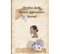 Faithful Reflections: A Guided Journal of Scripturally based Positive Affirmations