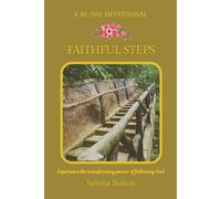 Faithful Steps: Experience the transforming power of following God (The L.I.F.E. Devotional Series)