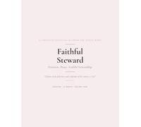 Faithful Steward: A Christian Financial Planner for Single Moms: Undated 12-Month Budget Book to Honor God with Your Money - Tithe Tracker, Debt Payoff, Savings & Biblical Stewardship