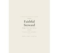 Faithful Steward: A Christian Financial Planner: Undated 12-Month Budget Book to Honor God with Your Money - Tithe Tracker, Debt Payoff, Savings & Biblical Stewardship