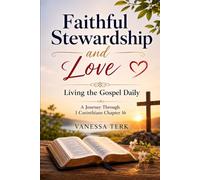 Faithful Stewardship and Love: Living the Gospel Daily (Journey Through 1 Corinthians Series)
