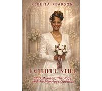 Faithful Still: Black Women, Theology and the Marriage Question