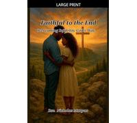 Faithful to the End: Overcoming Infidelity God's Way