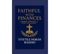 Faithful with Finances: A Kingdom Approach to Money Management