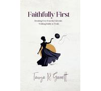 Faithfully First: Breaking Free from the Fairytale, Walking Boldly in Truth