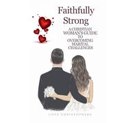Faithfully Strong: A Christian Woman's Guide to Overcoming Marital Challenges