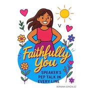 Faithfully You: A Speaker’s Pep Talk in Every Line