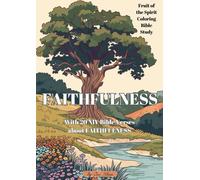 FAITHFULNESS: A Fruit of the Spirit Coloring Bible: With 20 NIV Bible Verses about FAITHFULNESS
