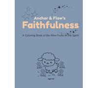 Faithfulness Coloring Book: A Coloring Book of the Nine Fruits of the Spirit