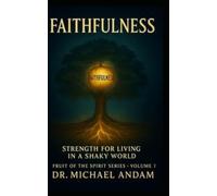 Faithfulness living in a shaky world: 7 (Fruit of The Spirit)