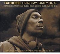 Faithless - Bring My Family Back