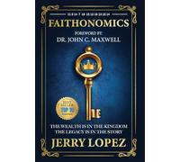 Faithonomics: The Wealth is in the Kingdom, the Legacy is in the Story