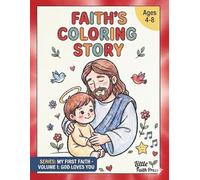 Faith's Coloring Book: The Bible Stories Christian Coloring Book for Kids (My First Faith)