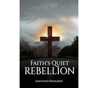 Faith's Quiet Rebellion