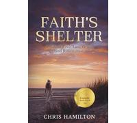 Faith's Shelter: A Tale of Love, Lust, Grace, and Redemption
