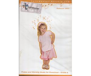 FaithWeaver Worship Summer 2011 - Praise and Worship Music for Preschool - Grade 6