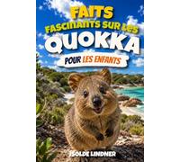 Faits fascinants sur les quokka pour les enfants intelligents: Découvrez le marsupial le plus heureux du monde et la faune incroyable d'Australie