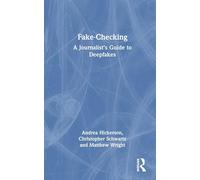 Fake-Checking: A Journalist’s Guide to Deepfakes