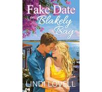 Fake Date on Blakely Bay: A Sweet Small Town Second Chance Romance (The Heart of Blakely Bay Series)