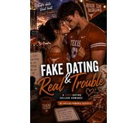 Fake Dating & Real Trouble: A Steamy New Adult Romance (My College Romance)