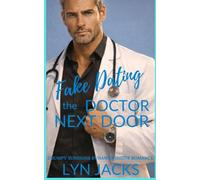 Fake Dating the Doctor Next Door: A Grumpy Sunshine Runaway Bride Romance