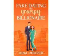 Fake Dating The Grumpy Billionaire: A Brother's Best Friend Small Town Romance