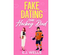 Fake Dating The Hockey Dad: A Sweet Enemies To Lovers Romance