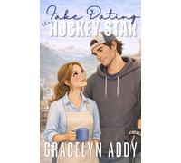 Fake Dating the Hockey Star: An Opposites Attract Small Town Sweet Romance