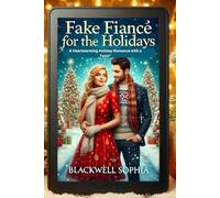 Fake Fiancé for the Holidays: A Heartwarming Holiday Romance with a Twist”
