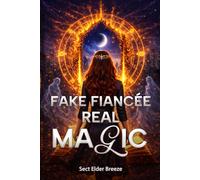 Fake Fiancée, Real Magic: Supernatural Comedy Adventure Book 3 (Fake Fiancée, Real Magic: A Billionaire Romantic Comedy)