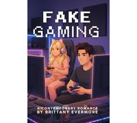 Fake Gaming: A Gamer Rom-Com: Fake Dating, Real Feelings