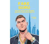 FAKE GURU: The Art of Selling Nothing (and Why We Always Buy It)