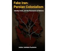 Fake Iran: Persian Colonialism