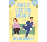 Fake It Like You Mean It