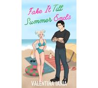 Fake It Till Summer Ends: Standalone, summer read, beach read, tattooed MMC, spicy summer rom-com, hot reality show (ELM HOLLOW HOLIDAYS SERIES - From Sunrise Ranch Series)