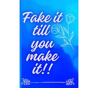 Fake it till you make it!!: Ruled notebook journal