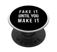 Fake IT Until You Make IT PopSockets PopGrip Adhesivo