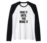 Fake It Until You Make It Shirt,Faking It Meme Sarcastic Camiseta Manga Raglan