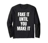 Fake It Until You Make It Shirt,Faking It Until You Make It Manga Larga