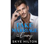 Fake Marriage to the Enemy: An Enemies to Lovers Billionaire Romance (Fake Vows- The Billionaires Standalone Romance)