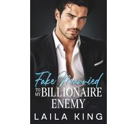 Fake Married To My Billionaire Enemy: An Opposites Attract Surprise Pregnancy Romance (Kings of Manhattan)