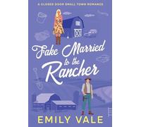 Fake Married to the Rancher: 3 (The Gallaghers of Fortuna Creek Valley)