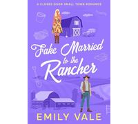 Fake Married to the Rancher: A Closed Door Small Town Romance (The Gallaghers of Fortuna Creek Valley)