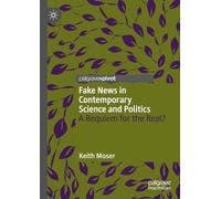 Fake News in Contemporary Science and Politics: A Requiem for the Real?