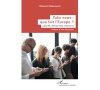 Fake news : que fait l’Europe ?: Liberté, démocratie, élections