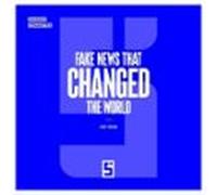 Fake News That Changed The World (ebook)