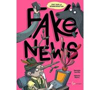 Fake news: Tout sur la désinformation