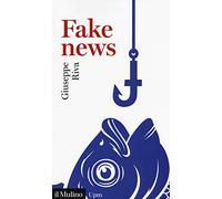 Fake news. Vivere e sopravvivere in un mondo post-verità (Universale paperbacks Il Mulino)